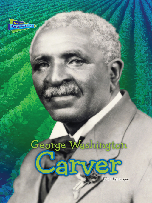 Title details for George Washington Carver by Ellen Labrecque - Available